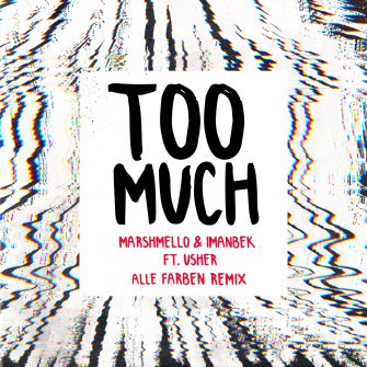 Neuer Remix „Too Much“ – ALLE FARBEN mit Marshmello und Usher