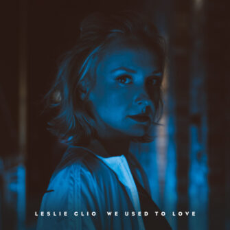 LESLIE CLIO: Neue Single „WE USED TO LOVE“ jetzt erschienen